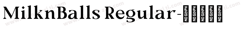 MilknBalls Regular字体转换